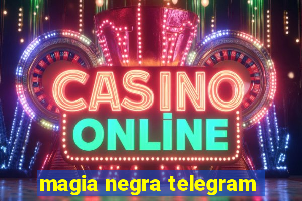 magia negra telegram